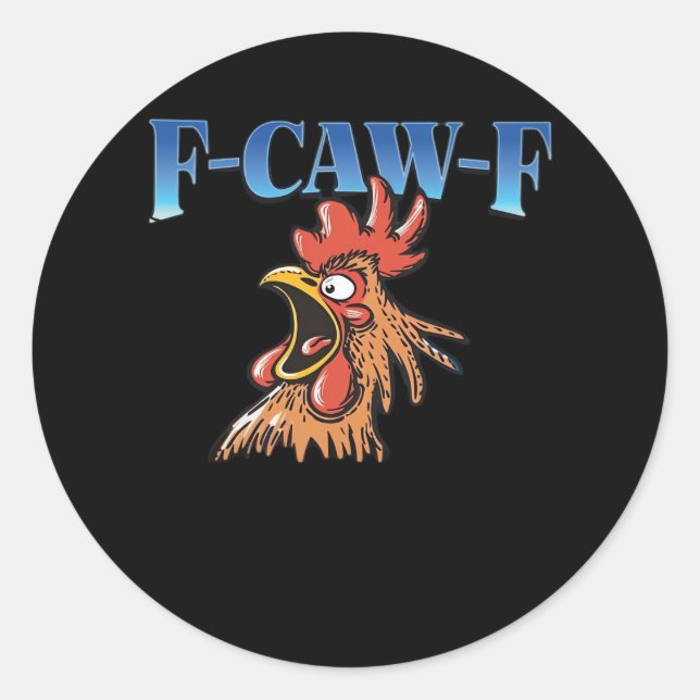 F-Caw-F Chicken Classic Cool Unique Classic Round Sticker (Front)