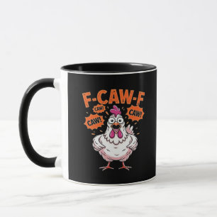 F-Caw-F Chicken Classic Cool Unique Mug
