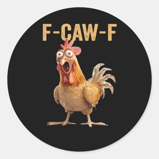 F-Caw-F Chicken Classic Creative Casual Classic Round Sticker (Front)
