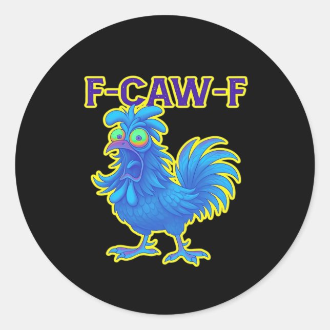 F-Caw-F Chicken Classic Creative Casual Classic Round Sticker (Front)