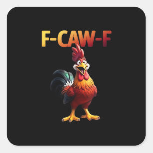 F-Caw-F Chicken Classic Creative Casual Square Sticker