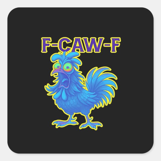 F-Caw-F Chicken Classic Creative Casual Square Sticker (Front)