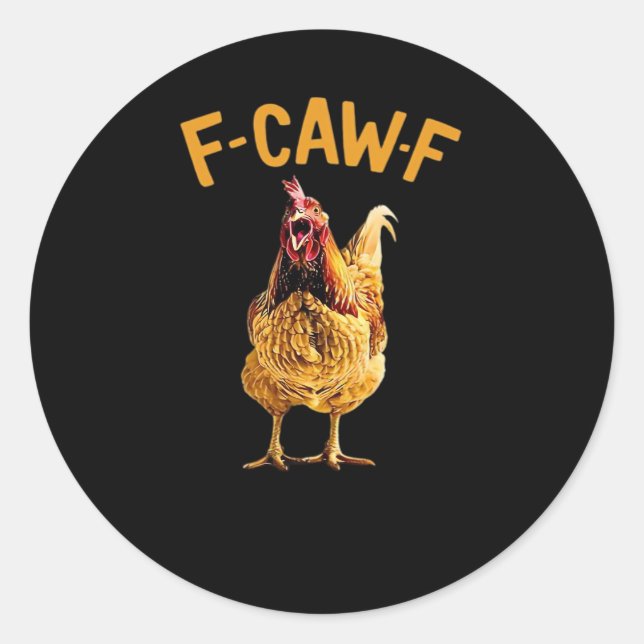 F-Caw-F-Chicken Classic Creative Style Classic Round Sticker (Front)