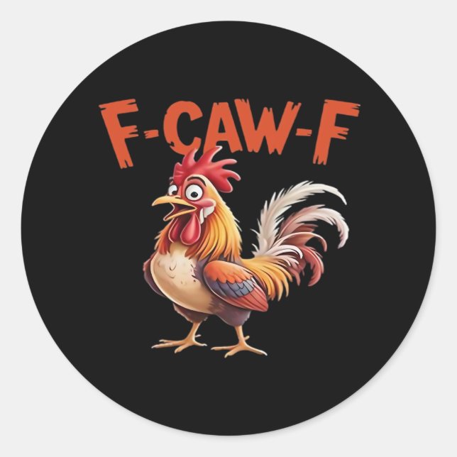 F-Caw-F Chicken Classic Creative Style Classic Round Sticker (Front)