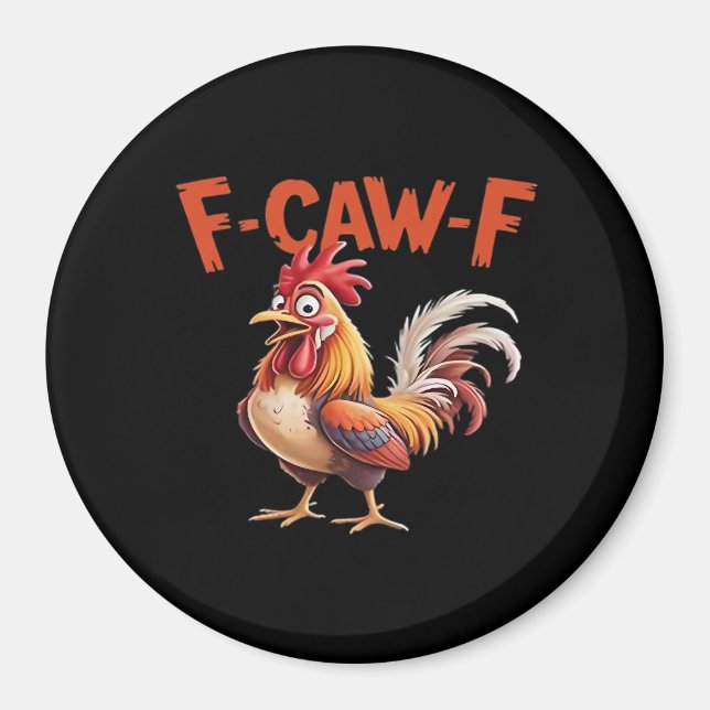 F-Caw-F Chicken Classic Creative Style Magnet (Front)