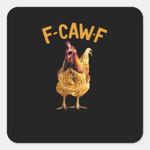 F-Caw-F-Chicken Classic Creative Style Square Sticker