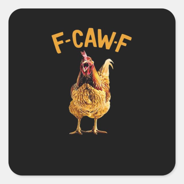 F-Caw-F-Chicken Classic Creative Style Square Sticker (Front)