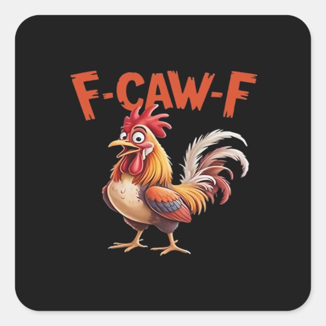 F-Caw-F Chicken Classic Creative Style Square Sticker (Front)