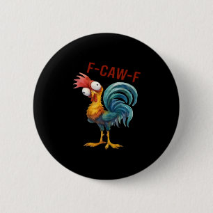 F-Caw-F Chicken Classic Funny Quote 6 Cm Round Badge