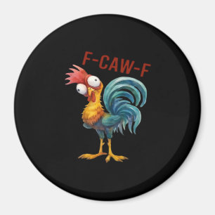 F-Caw-F Chicken Classic Funny Quote Magnet