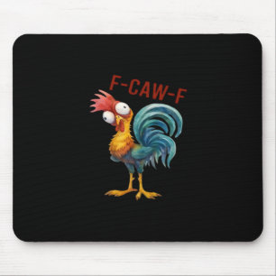 F-Caw-F Chicken Classic Funny Quote Mouse Pad