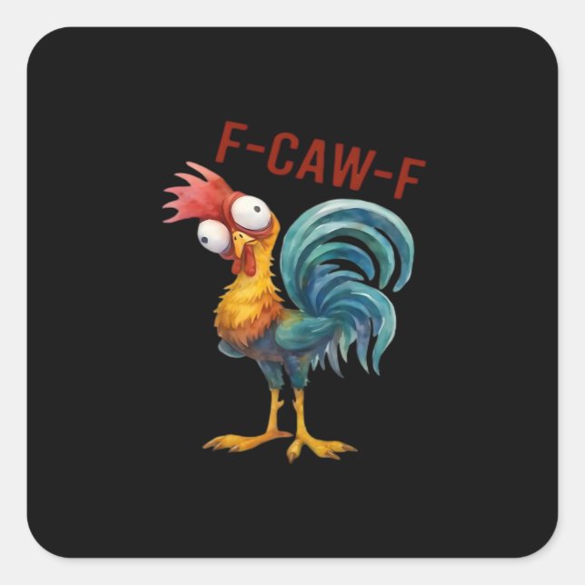 F-Caw-F Chicken Classic Funny Quote Square Sticker (Front)