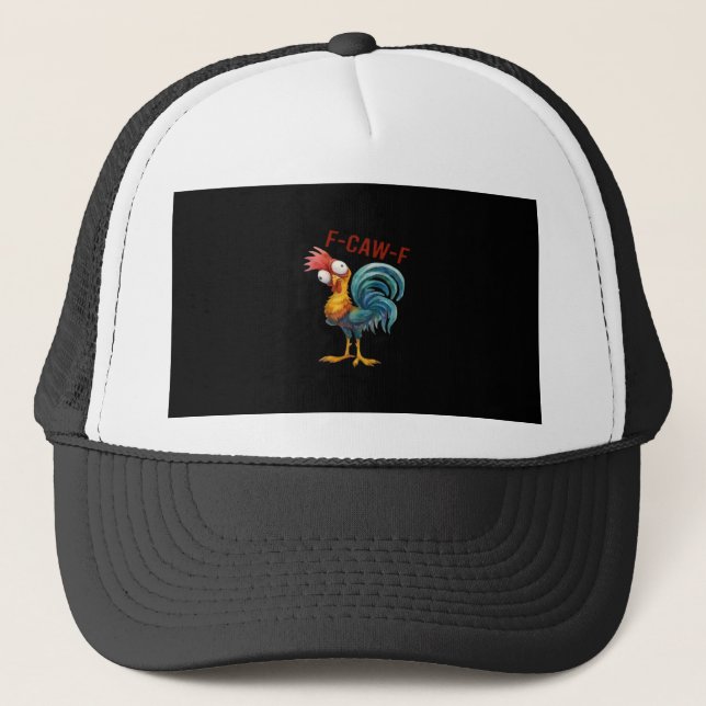 F-Caw-F Chicken Classic Funny Quote Trucker Hat (Front)