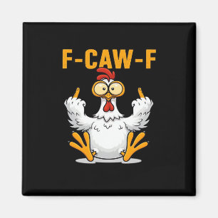 F-Caw-F Chicken Classic Funny Trendy Magnet