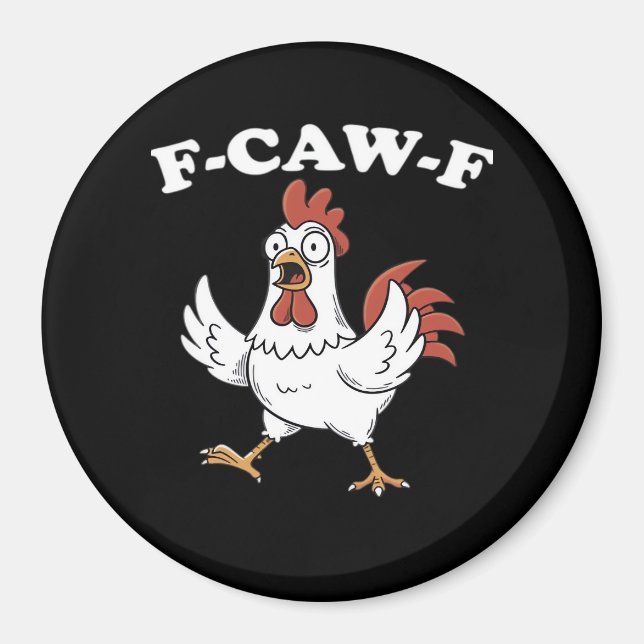 F-Caw-F Chicken Classic Funny Trendy Magnet (Front)