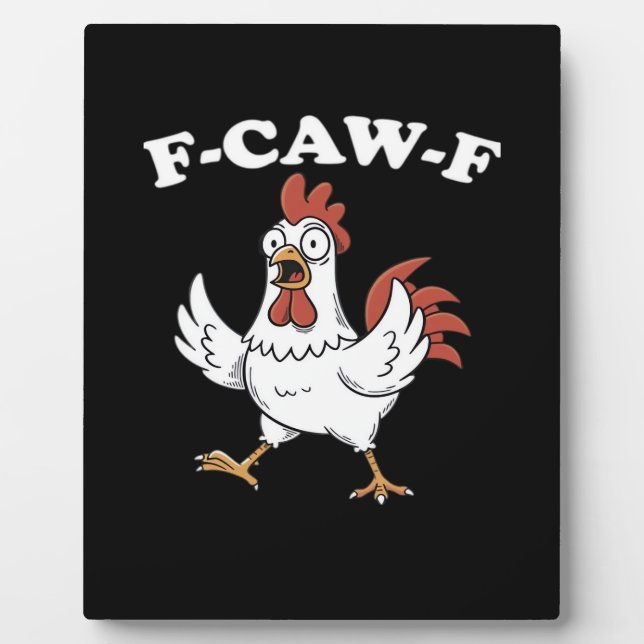 F-Caw-F Chicken Classic Funny Trendy Plaque (Front)