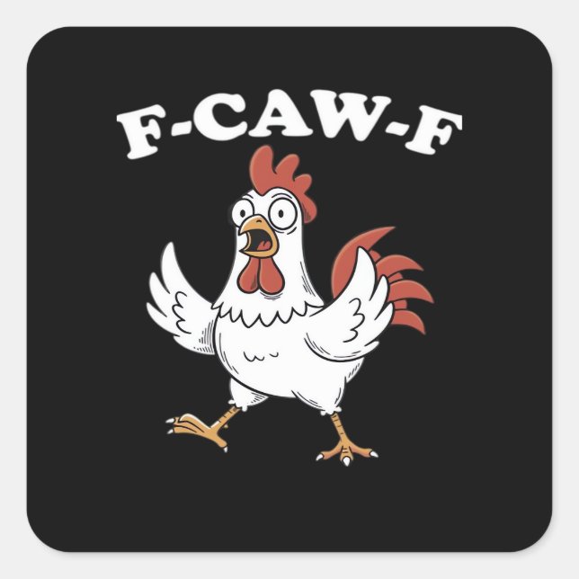 F-Caw-F Chicken Classic Funny Trendy Square Sticker (Front)