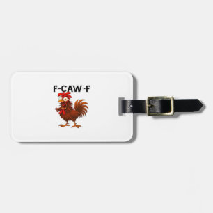 F-Caw-F Chicken Classic Luggage Tag