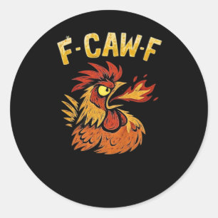 F-Caw-F-Chicken Classic Minimal Clean Classic Round Sticker