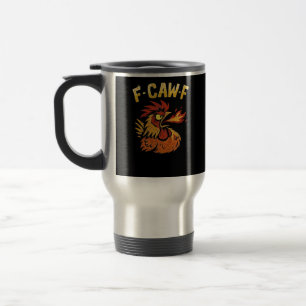 F-Caw-F-Chicken Classic Minimal Clean Travel Mug