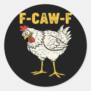F-Caw-F Chicken Classic Retro Cool Round Sticker