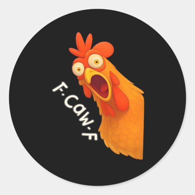 F Caw F Chicken Classic Round Sticker (Front)