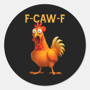 F Caw F Chicken Classic Round Sticker