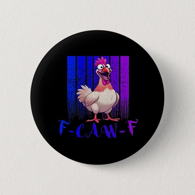 F-Caw-F Chicken Classic Simple Clean 6 Cm Round Badge (Front)