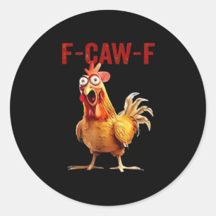 F-Caw-F Chicken Classic Vintage Art Classic Round Sticker