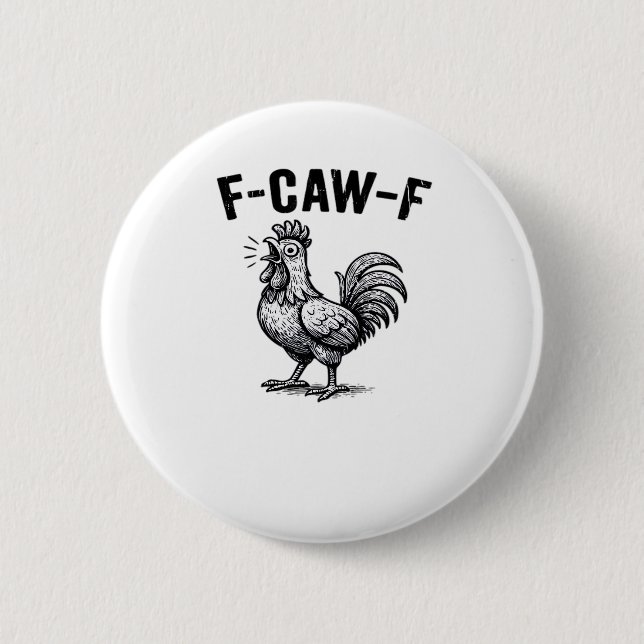 F-Caw-F Chicken Creative Casual 6 Cm Round Badge (Front)