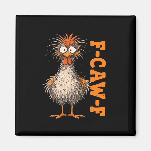 F-Caw-F-Chicken Eagerlys Colourful Funny Rooster M Magnet (Front)