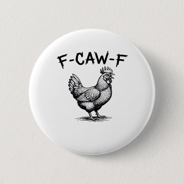 F-Caw-F Chicken Essential 6 Cm Round Badge (Front)