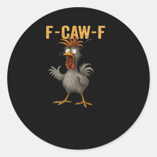 F-Caw-F Chicken Essential Aesthetic Casual Classic Round Sticker