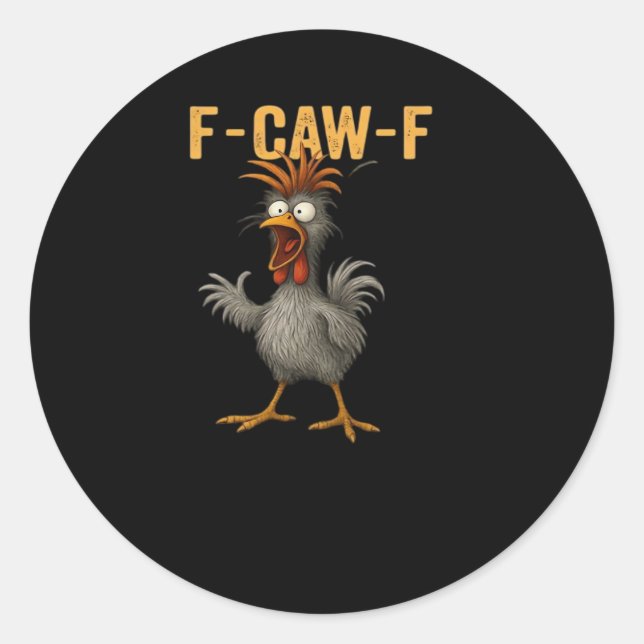 F-Caw-F Chicken Essential Aesthetic Casual Classic Round Sticker (Front)