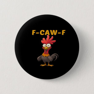 F-Caw-F-Chicken Essential Classic Aesthetic Unique 6 Cm Round Badge