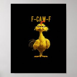 F-Caw-F Chicken Essential Cool Unique Poster