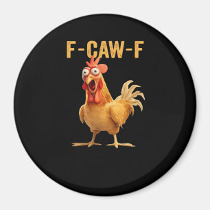 F-Caw-F-Chicken Essential Creative Casual Magnet