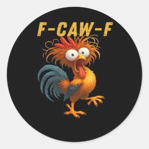 F-Caw-F Chicken Essential Funny Design Classic Round Sticker