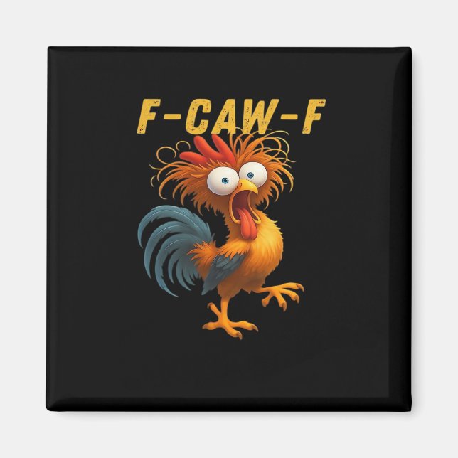 F-Caw-F Chicken Essential Funny Design Magnet (Front)