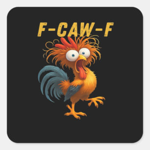 F-Caw-F Chicken Essential Funny Design Square Sticker