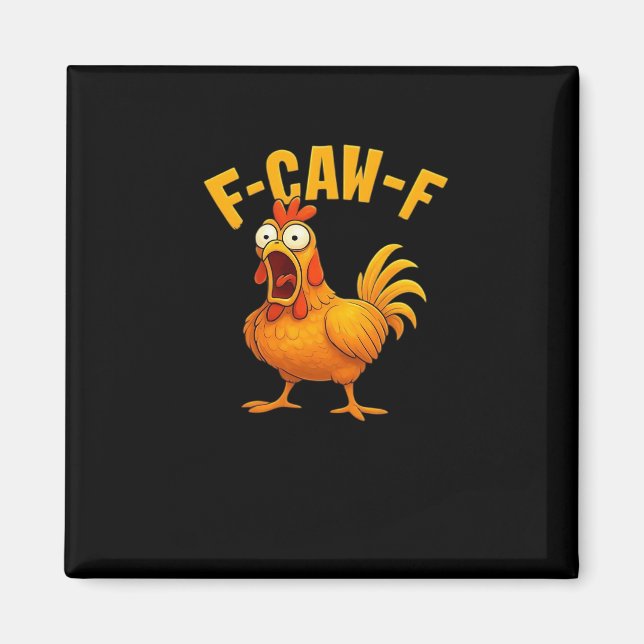 F-Caw-F-Chicken Essential Funny Quote Magnet (Front)