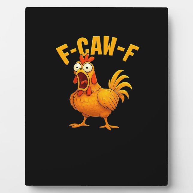 F-Caw-F-Chicken Essential Funny Quote Plaque (Front)