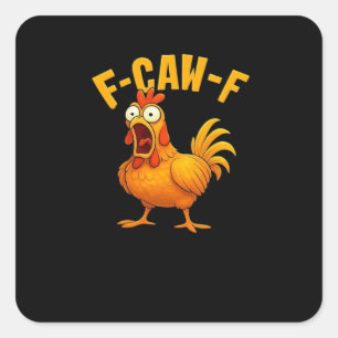 F-Caw-F-Chicken Essential Funny Quote Square Sticker