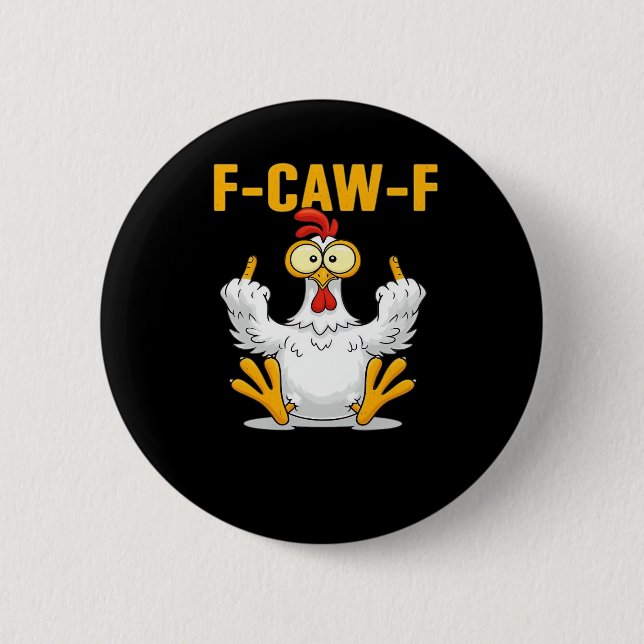 F-Caw-F-Chicken Essential Funny Trendy 6 Cm Round Badge (Front)