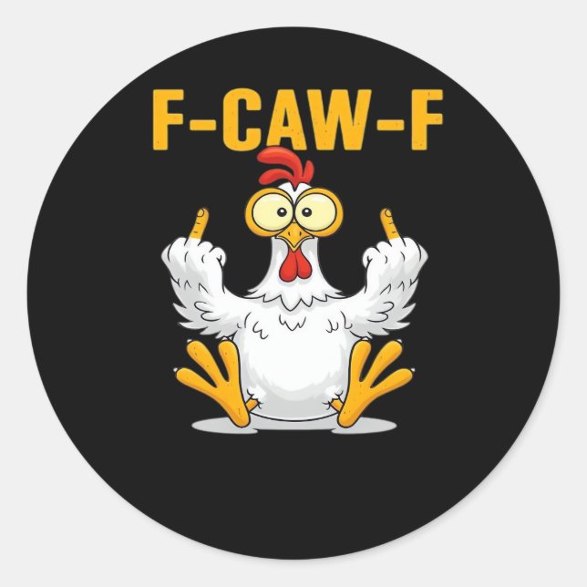 F-Caw-F-Chicken Essential Funny Trendy Classic Round Sticker (Front)