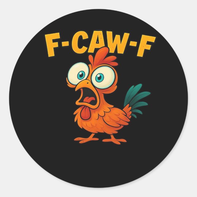F-Caw-F Chicken Essential Funny Trendy Classic Round Sticker (Front)