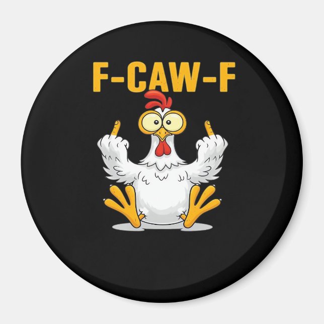 F-Caw-F-Chicken Essential Funny Trendy Magnet (Front)