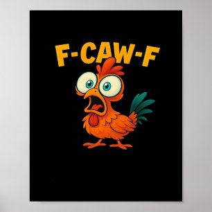 F-Caw-F Chicken Essential Funny Trendy Poster