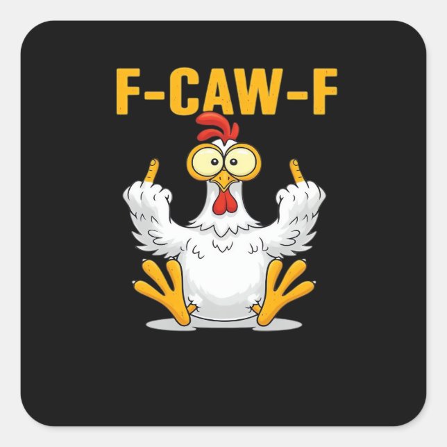 F-Caw-F-Chicken Essential Funny Trendy Square Sticker (Front)