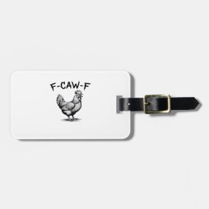 F-Caw-F Chicken Essential Luggage Tag